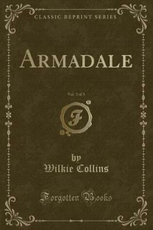 Cover of Armadale, Vol. 3 of 3 (Classic Reprint)