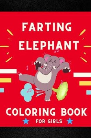 Cover of Farting elephant coloring book for girls
