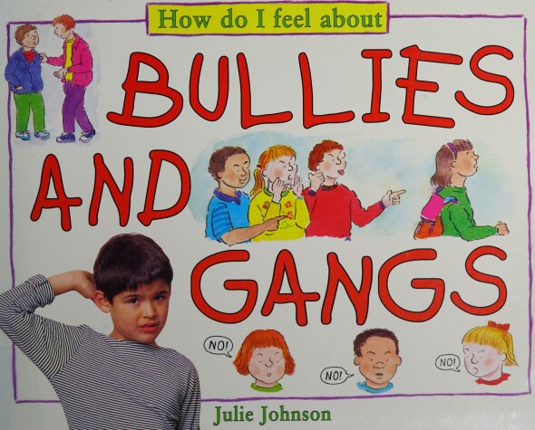 Cover of How Do I Feel about Bullies and Gangs