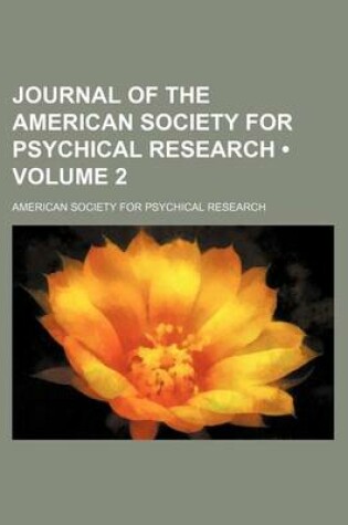 Cover of Journal of the American Society for Psychical Research (Volume 2)