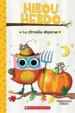 Cover of Hibou Hebdo: N° 11 - La Citrouille Disparue