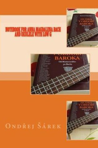 Cover of Notebook for Anna Magdalena Bach and Ukulele with low G