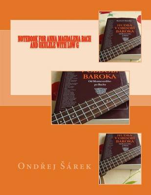 Book cover for Notebook for Anna Magdalena Bach and Ukulele with low G