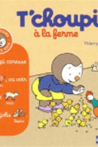 Cover of T'choupi a la ferme