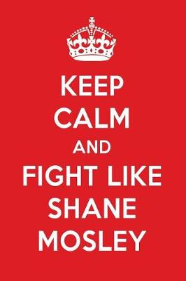 Book cover for Keep Calm and Fight Like Shane Mosley