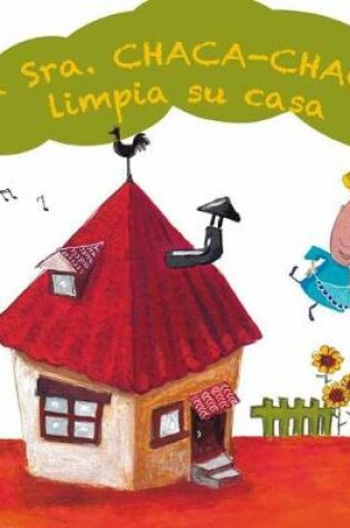 Cover of La Sra. Chaca-Chaca limpia su casa