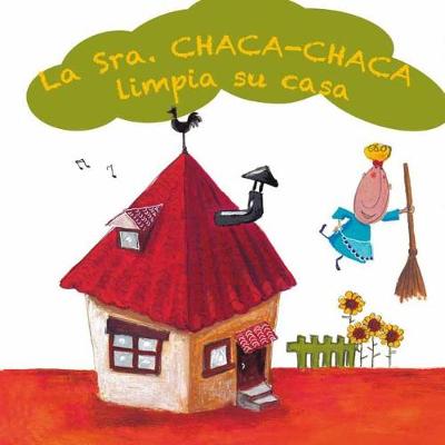 Book cover for La Sra. Chaca-Chaca limpia su casa