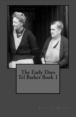 Book cover for The Early Days Tel Barker Book 1
