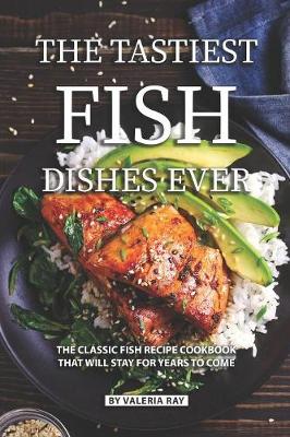 Book cover for The Tastiest Fish Dishes Ever