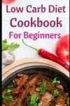 Book cover for Low Carb Diet Cookbook for Beginners