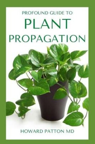 Cover of Profound Guide to Plant Propagation