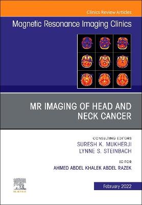 Cover of MR Imaging of Head and Neck Cancer, An Issue of Magnetic Resonance Imaging Clinics of North America