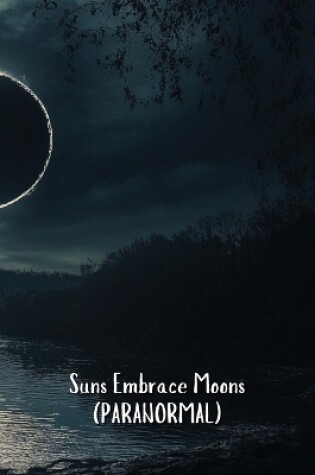 Cover of Suns Embrace Moons (PARANORMAL)