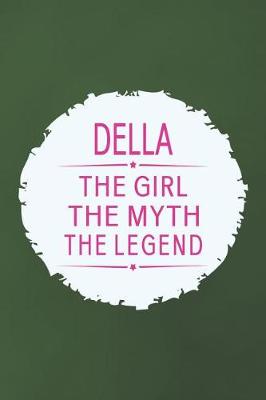 Book cover for Della the Girl the Myth the Legend