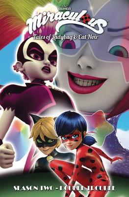 Book cover for Miraculous: Tales of Ladybug and Cat Noir: Season Two – Double Trouble