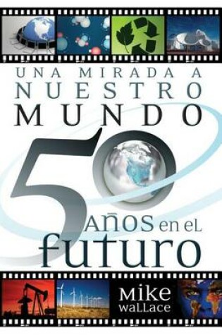 Cover of Una Mirada a Nuestro Mundo 50 Anos En El Futuro