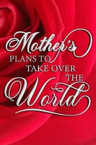 Cover of Mother's Plans To Take Over The World
