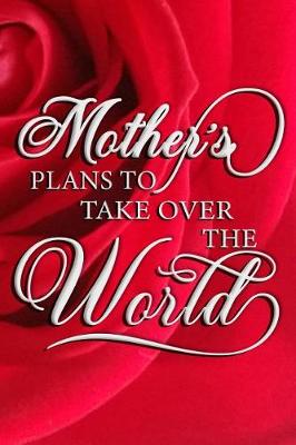 Book cover for Mother's Plans To Take Over The World