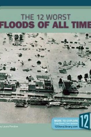 Cover of The 12 Worst Floods of All Time