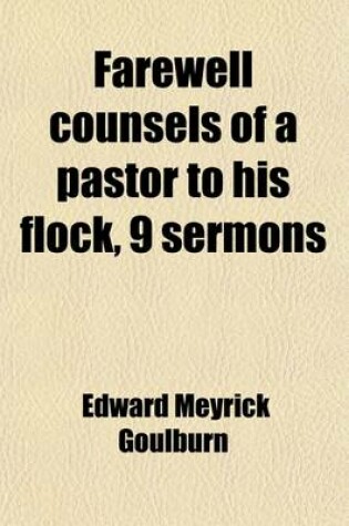 Cover of Farewell Counsels of a Pastor to His Flock, 9 Sermons