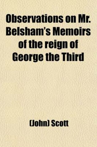 Cover of Observations on Mr. Belsham's Memoirs of the Reign of George the Third