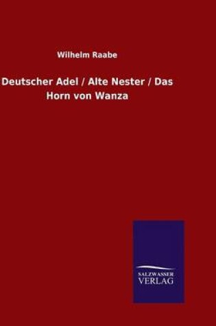 Cover of Deutscher Adel / Alte Nester / Das Horn von Wanza