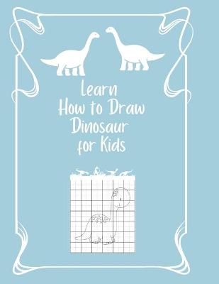 Book cover for Learn How to Draw Dinosaur for Kids