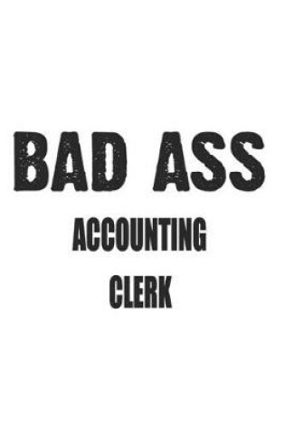 Cover of Bad Ass Accounting Clerk