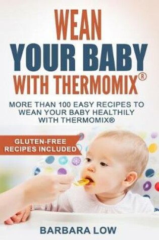 Cover of Wean Your Baby with Thermomix