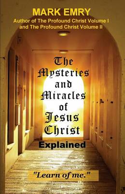 Book cover for The Mysteries and Miracles of Jesus Christ Explained