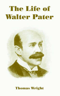 Book cover for The Life of Walter Pater