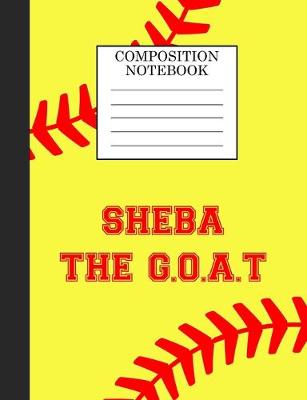 Book cover for SHEBA The G.O.A.T Composition Notebook