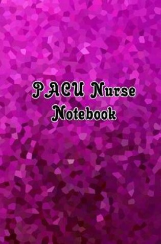 Cover of PACU Nurse Notebook