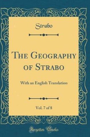 Cover of The Geography of Strabo, Vol. 7 of 8