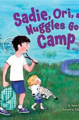 Cover of Sadie,Ori and Nuggles Go to Camp