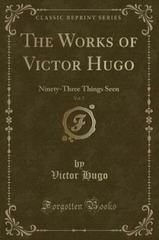 Cover of The Works of Victor Hugo, Vol. 7