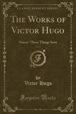 Book cover for The Works of Victor Hugo, Vol. 7