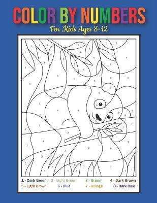 Book cover for Color By Numbers For Kids Ages 8-12