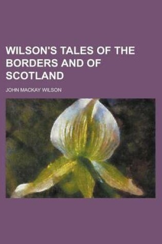 Cover of Wilson's Tales of the Borders and of Scotland