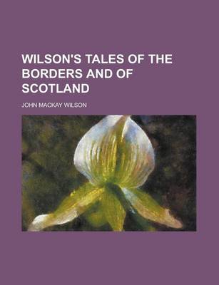 Book cover for Wilson's Tales of the Borders and of Scotland