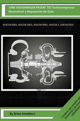 Cover of 1996 VOLKSWAGEN PASSAT TDI Turbocompresor Reconstruir y Reparacion de Guia