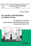 Book cover for Von Alterit t, Anthropophagie und Missionierung. Der Einfluss der Jesuiten auf die kulturelle Identit t Brasiliens in der Kolonialzeit (1549-1711).