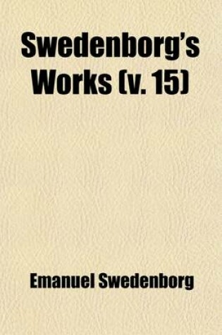 Cover of Swedenborg's Works (Volume 15)