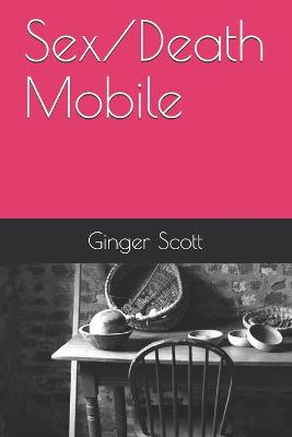 Book cover for Sex/Death Mobile