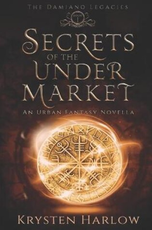 Cover of Secrets Of The Under Market