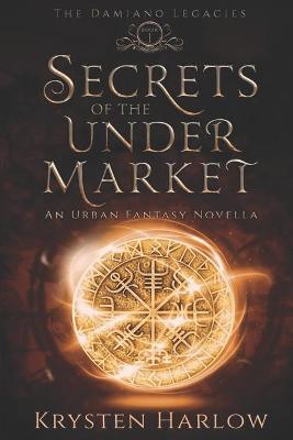 Book cover for Secrets Of The Under Market