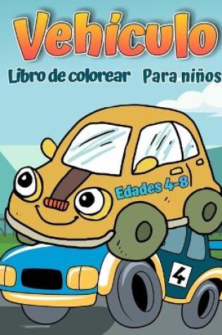 Cover of Libro para colorear vehículos para niños de 4 a 8 años.