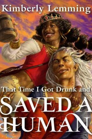 Cover of That Time I Got Drunk And Saved A Human