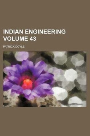 Cover of Indian Engineering Volume 43