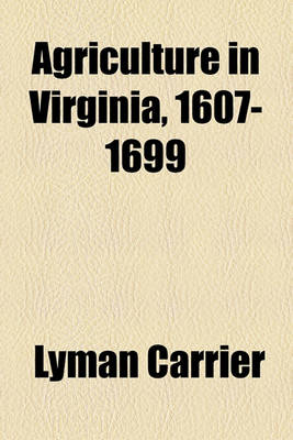 Book cover for Agriculture in Virginia, 1607-1699